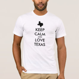 Anpassbare BEHALTEN CALM- und LIEBE-TEXAS T-Shirt