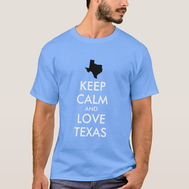 Anpassbare BEHALTEN CALM- und LIEBE-TEXAS T-Shirt (Vorderseite)