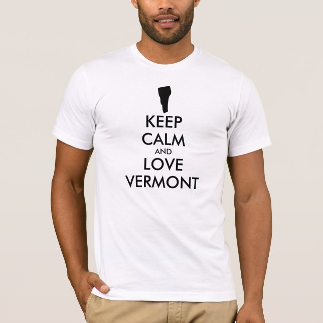 Anpassbare BEHALTEN CALM- und LIEBE-VERMONT T-Shirt (Vorderseite)