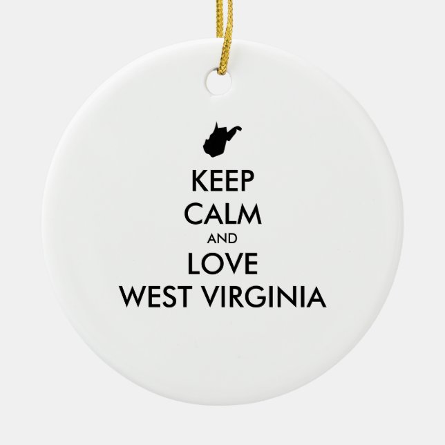 Anpassbare BEHALTEN CALM und LIEBE WESTVIRGINIEN Keramik Ornament (Vorne)
