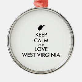 Anpassbare BEHALTEN CALM und LIEBE WESTVIRGINIEN Ornament Aus Metall