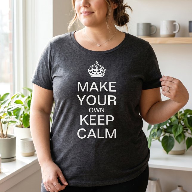 Anpassbare Behalten Calm-Vorlage Große Größe T-Shirt (Von Creator hochgeladen)