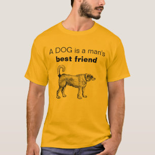 Anpassbare Ein Hund ist der beste Freund eines Men T-Shirt