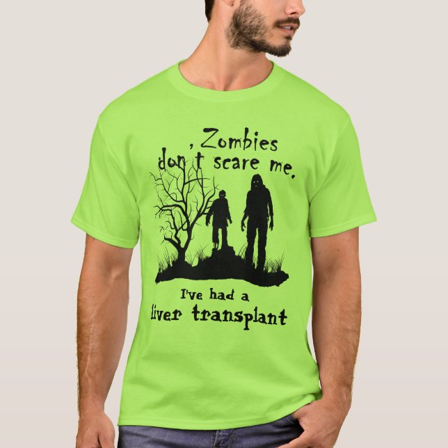 Anpassbare "Zombies machen mir keine Angst....." T-Shirt (Vorderseite)