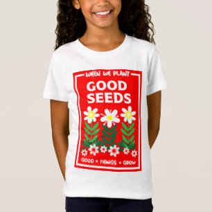 Anpflanzen von gutes Saatgut T-Shirt