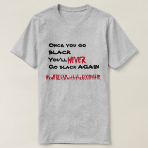 Anruf Becky mit dem guten Haar T-Shirt