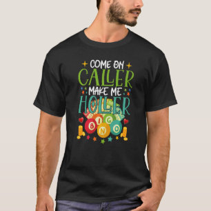 Anrufer machen mich Holler Bingo Player Angebot B T-Shirt