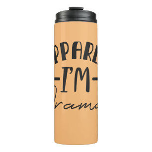 Anscheinend bin ich also dramatische thermische Tu Thermosbecher