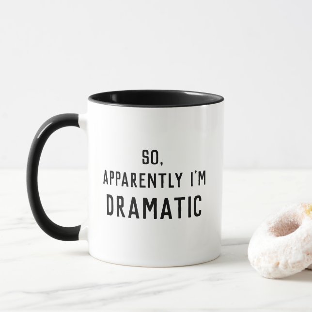 Anscheinend bin ich dramatisch lustig tasse (Mit Donut)