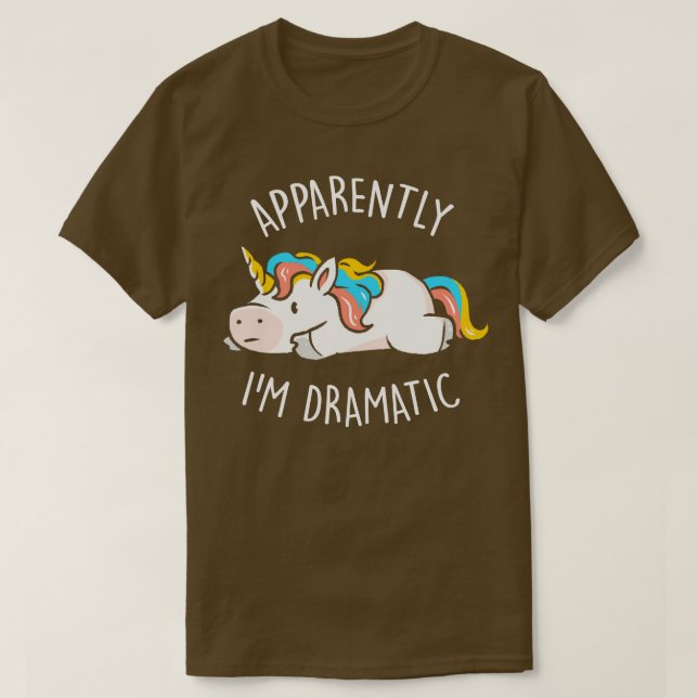 Anscheinend bin ich dramatische Niedliche Funny Un T-Shirt (Design vorne)