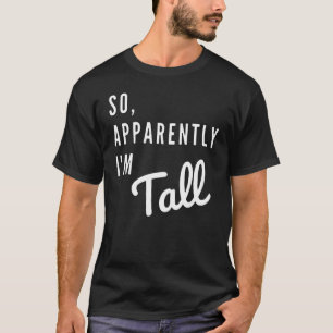 Anscheinend bin ich eine große Schauspielerin T-Shirt