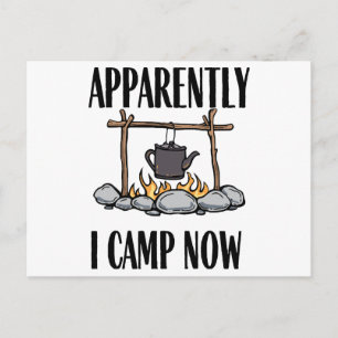 Anscheinend campe ich jetzt Funny Camping Zitat Postkarte