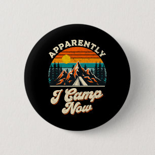 Anscheinend habe ich Camp jetzt Camping Spaß Wande Button