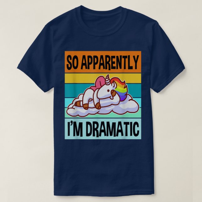 Anscheinend Im Dramatic Queen Drama Best Unicorn T-Shirt (Design vorne)