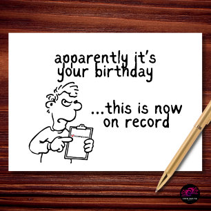 Anscheinend ist Ihr Geburtstag jetzt aktenkundig Karte
