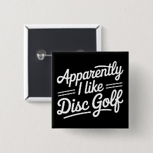 Anscheinend mag ich Disc Golf Lustiger Golfliebhab Button