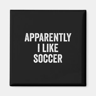 Anscheinend mag ich Fußball _4 Magnet