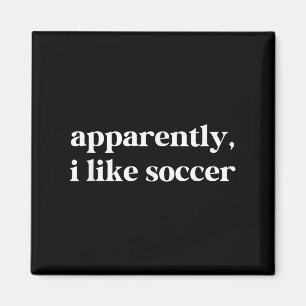 Anscheinend mag ich Fußball Funny Sarcastic Footba Magnet