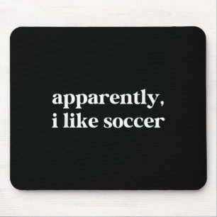 Anscheinend mag ich Fußball Funny Sarcastic Footba Mousepad