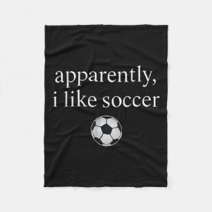Anscheinend mag ich Fußball Funny Soccer Season Ga Fleecedecke