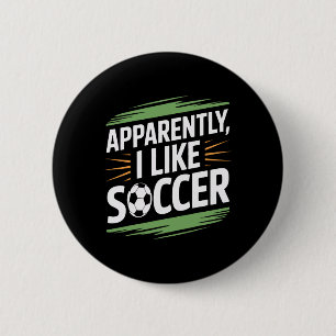Anscheinend mag ich Fußballtraining Unterstützer Button