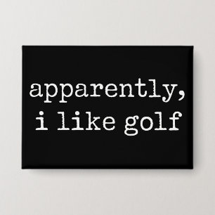 Anscheinend mag ich Golf Liebhaber Golfspielender Button