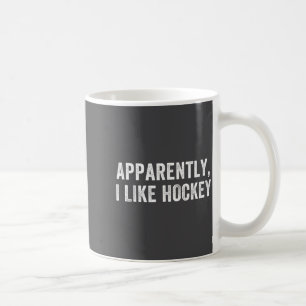 Anscheinend mag ich Hockey, lustige Hockey-Saison Kaffeetasse