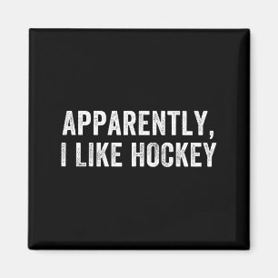 Anscheinend mag ich Hockey, Lustige Hockey-Saison Magnet