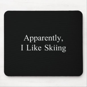 Anscheinend mag ich Skifahren Lustiges Meme Sarkas Mousepad