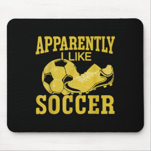 Anscheinend mag ich Soccer Funny Minimalistisches  Mousepad