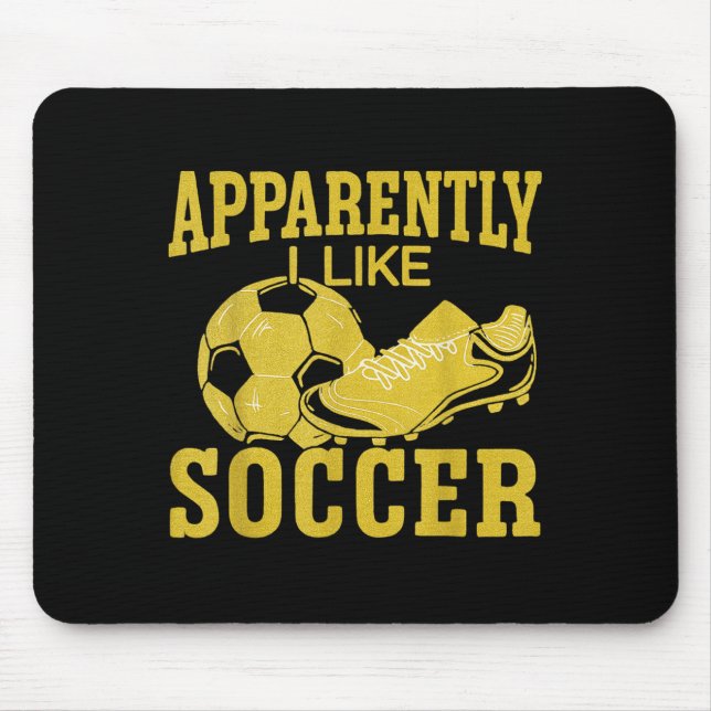 Anscheinend mag ich Soccer Funny Minimalistisches  Mousepad (Vorne)