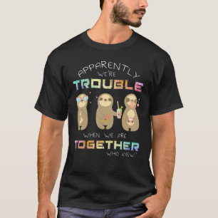 Anscheinend sind wir Ärger Faultier Für Männer T-Shirt