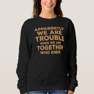 Anscheinend sind wir schwierig zu zitieren, wenn w sweatshirt