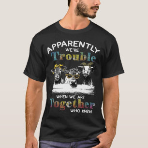 Anscheinend waren wir Ärger, als wir zusammen ware T-Shirt