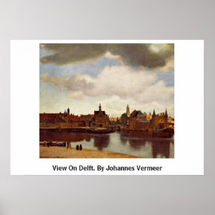 Ansicht auf Delft. von Johannes Vermeer Poster