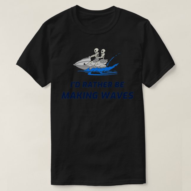 Anstatt Waves zu machen T-Shirt (Design vorne)