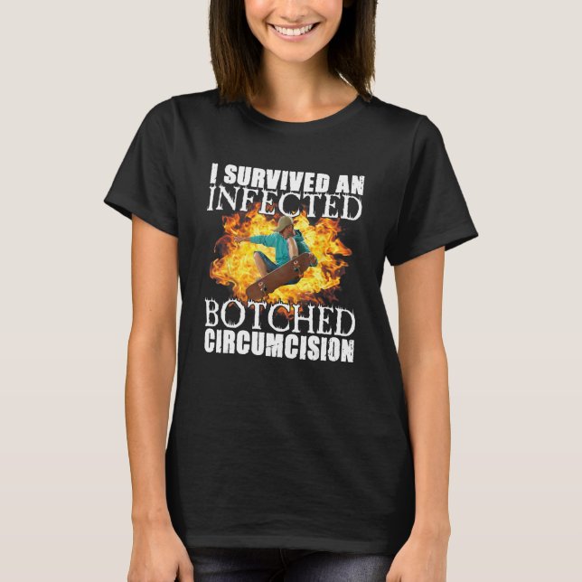 Ansteckte Botched Circumcision Meme Offensive Weir T-Shirt (Vorderseite)