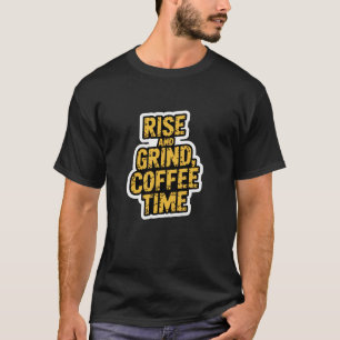Anstieg und Grind, Kaffeezeit T-Shirt