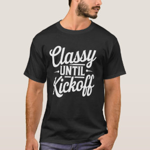 Anstoß Football Fan Classy Bis Anstoß Tailgate T-Shirt