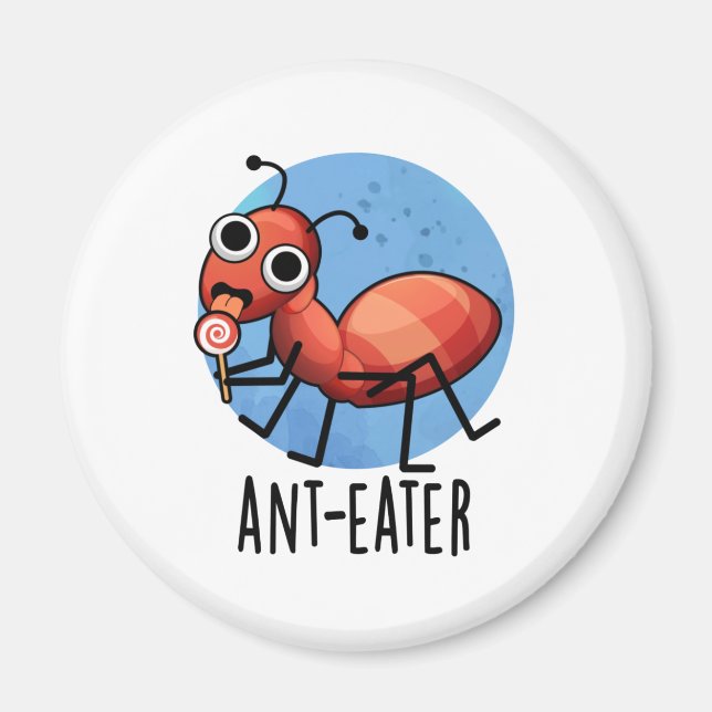 Ant-Eater Funny Ant Pun Magnet (Vorne)