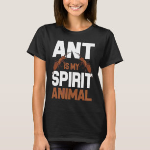 Ant ist mein Geist Tier I Ant Farm I Ant T-Shirt