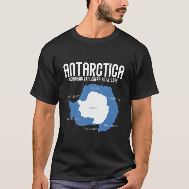 Antarktis Verwirrende Explorers seit 1820 Antarkti T-Shirt (Vorderseite)