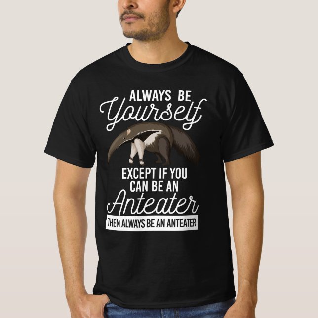 Anteater immer selbst sein T-Shirt (Vorderseite)