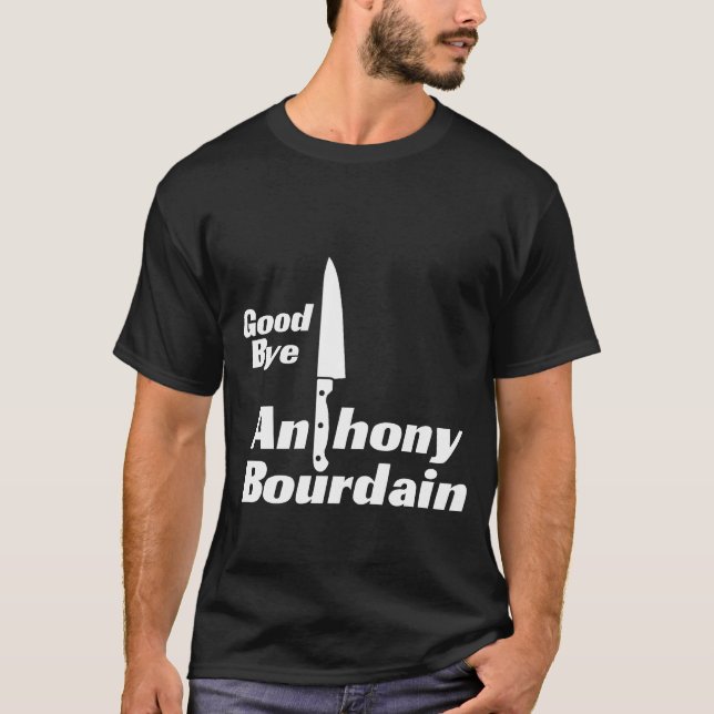 Anthony Bourdain 61 Jahre, Tschüss T-Shirt (Vorderseite)