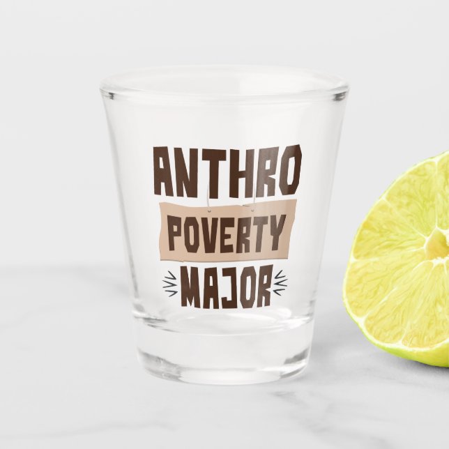 Anthro Poverty Major Funny Anthropology Student Schnapsglas (Vorderseite)