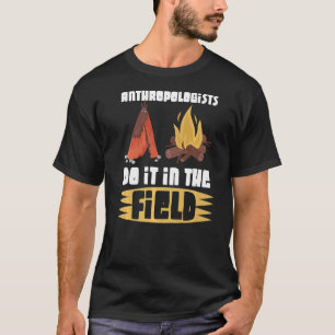Anthropologe Anthropologie Humanarchäologin T-Shirt