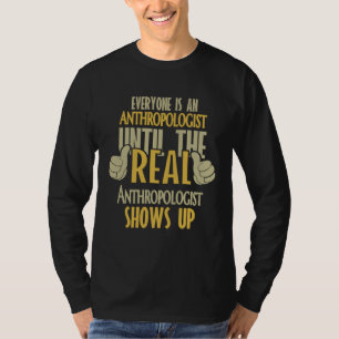 Anthropologe bis der richtige kommt T-Shirt
