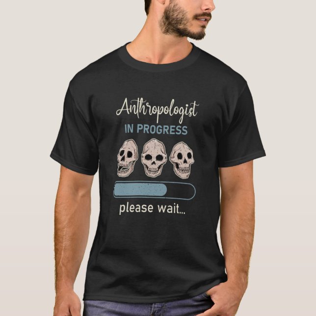 Anthropologie Anthropologe Humoristisches Sprichwo T-Shirt (Vorderseite)