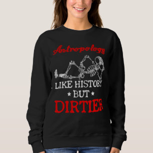 Anthropologie Anthropologin Geschichte Ethnografie Sweatshirt