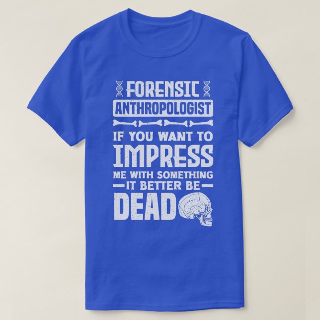 Anthropologie Forensische Anthropologin Funny T-Shirt (Design vorne)